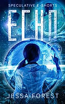 Echo: A Corporate Science Fiction Short Story by Jessa Forest