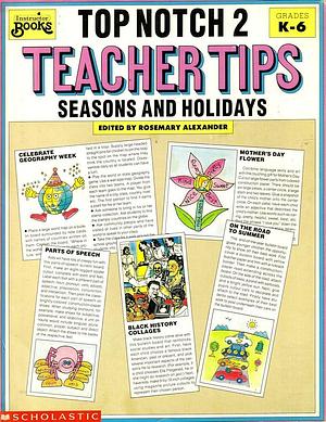 Top Notch 2 Teacher Tips: Seasons and Holidays by Rosemary Alexander