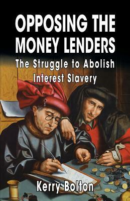 Opposing the Money Lenders: The Struggle to Abolish Interest Slavery by Gottfried Feder, Ezra Pound