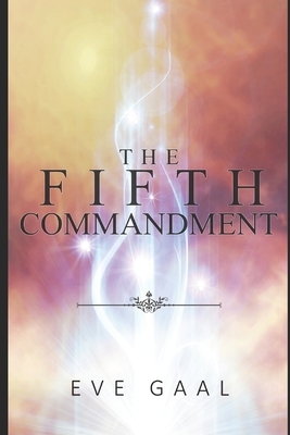 The Fifth Commandment: Large Print Edition by Eve Gaal