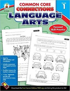 Common Core Connections Language Arts, Grade 1 by Carson-Dellosa Publishing
