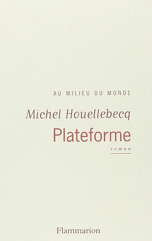Plateforme by Michel Houellebecq