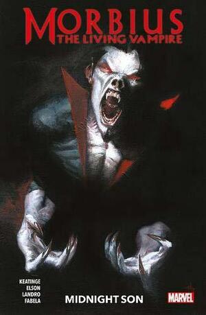 Morbius: The Living Vampire: Midnight Son by Joe Keatinge