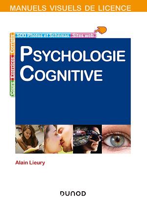 Manuel visuel de psychologie cognitive by Alain Lieury