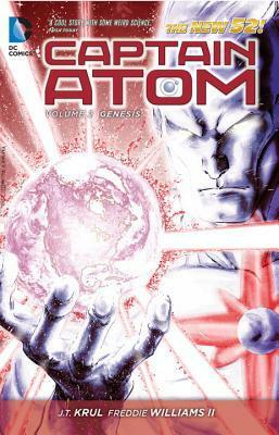 Captain Atom, Vol. 2: Genesis by J.T. Krul, Freddie E. Williams II