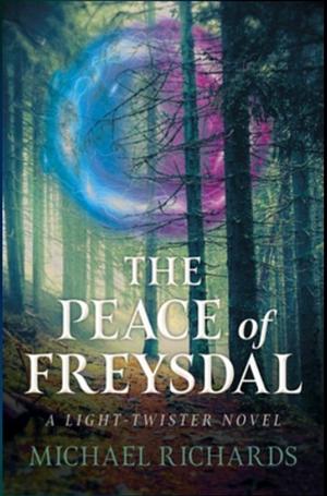 The Peace of Freysdal: A Light-Twister Novel by Michael Richards