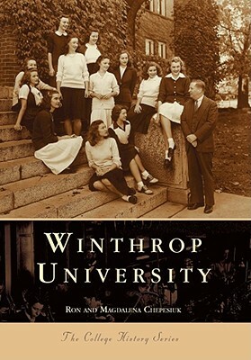 Winthrop University by Ron Chepesiuk, Magdalena Chepesiuk