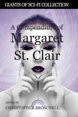 A Compendium of Margaret St. Clair by Idris Seabright, Margaret St. Clair