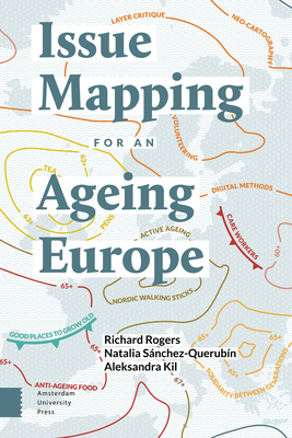 Issue Mapping for an Ageing Europe by Natalia Sánchez-Querubín, Richard Rogers, Aleksandra Kil