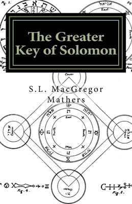 The Greater Key of Solomon by S. L. MacGregor Mathers