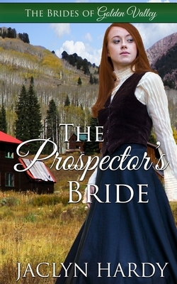 The Prospector's Bride by Jaclyn Hardy