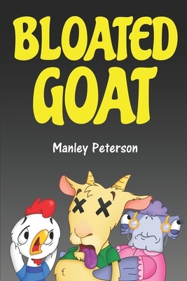 Bloated Goat by Manley Peterson