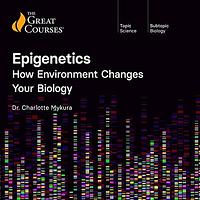 Epigenetics: How Environment Changes Your Biology by Charlotte Mykura