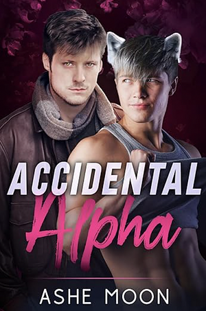 Accidental Alpha by Ashe Moon