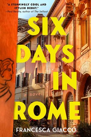 Six Days in Rome by Francesca Giacco