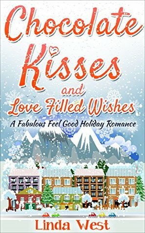 Chocolate Kisses and Love Filled Wishes by Linda West