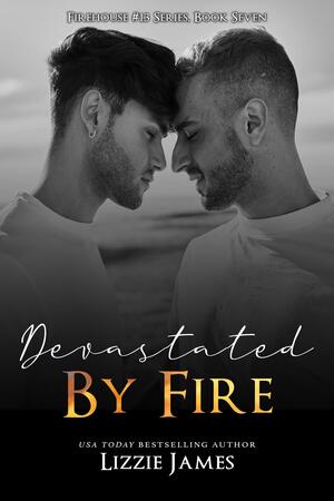 Devastated by Fire by Lizzie James, Lizzie James