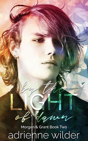 By the Light of Dawn by Adrienne Wilder