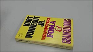 Wampeters Foma & Granfalloons by Kurt Vonnegut