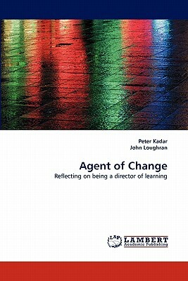 Agent of Change by John Loughran, Peter Kadar