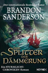 Der Splitter der Dämmerung by Brandon Sanderson