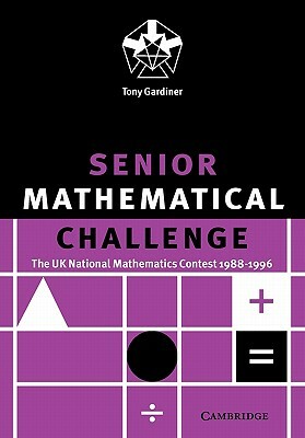 Senior Mathematical Challenge by Tony Gardiner