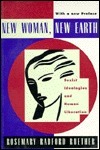 New Woman New Earth: Sexist Ideologies and Human Liberation by Rosemary Radford Ruether