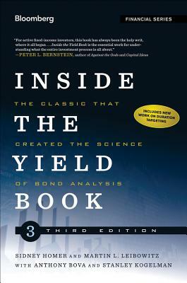 Inside the Yield Book: The Classic That Created the Science of Bond Analysis by Sidney Homer, Martin L. Leibowitz