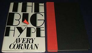 The Big Hype by Avery Corman
