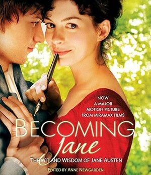 Becoming Jane: The Wit and Wisdom of Jane Austen by Anne Newgarden