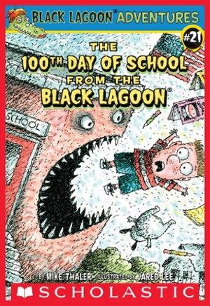 The 100th Day of School from the Black Lagoon by Mike Thaler, Jared Lee