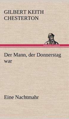 Der Mann, Der Donnerstag War by G.K. Chesterton