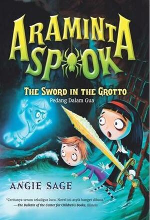 The Sword in the Grotto - Pedang Dalam Gua by Angie Sage