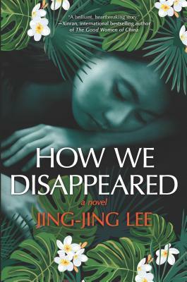 How We Disappeared by Jing-Jing Lee