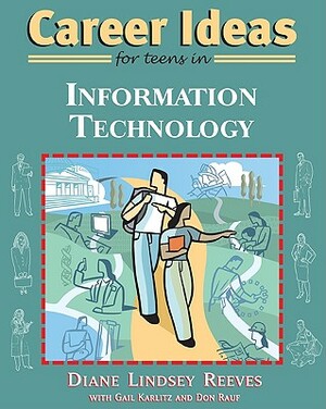 Career Ideas for Teens in Information Technology by Diane Lindsey Reeves
