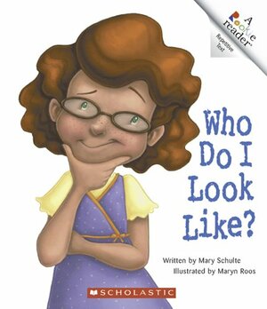 Who Do I Look Like? by Mary Schulte