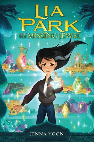 Lia Park and the Missing Jewel by Jenna Yoon