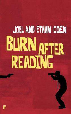 Burn After Reading: A Screenplay by Ethan Coen, Joel Coen