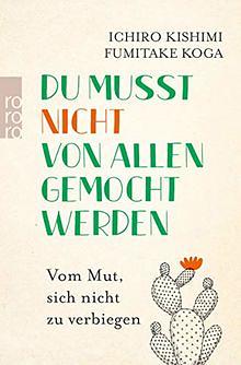 Du musst nicht von allen gemocht werden by Fumitake Koga, Ichiro Kishimi