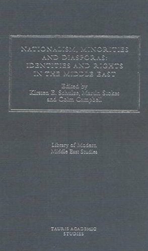 Nationalism, Minorities and Diasporas: Identities and Rights in the Middle East by Kirsten E. Schulze, Martin Stokes, Colm Campbell
