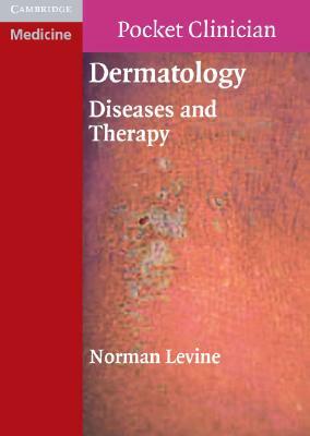 Dermatology: Diseases and Therapy by Norman Levine