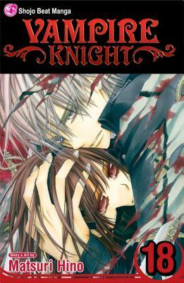 Vampire Knight, Volume 18 by Matsuri Hino