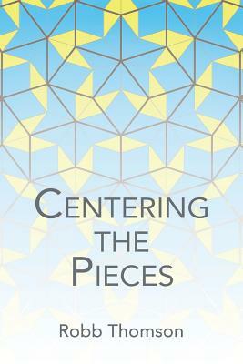 Centering the Pieces by Thomson