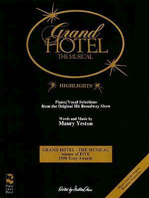 Grand Hotel - The Musical by Maury Yeston, Milton Okun