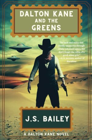 Dalton Kane and the Greens by J.S. Bailey