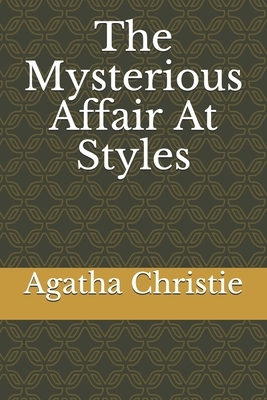 The Mysterious Affair At Styles by Agatha Christie