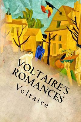 Voltaire's Romances: Complete by Voltaire