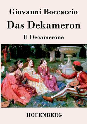 Das Dekameron: (Il Decamerone) by Giovanni Boccaccio