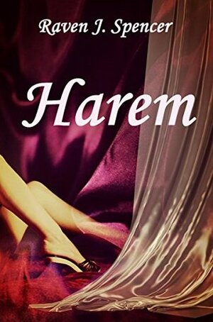 Harem by Raven J. Spencer