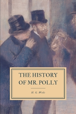 The History of Mr. Polly by H.G. Wells